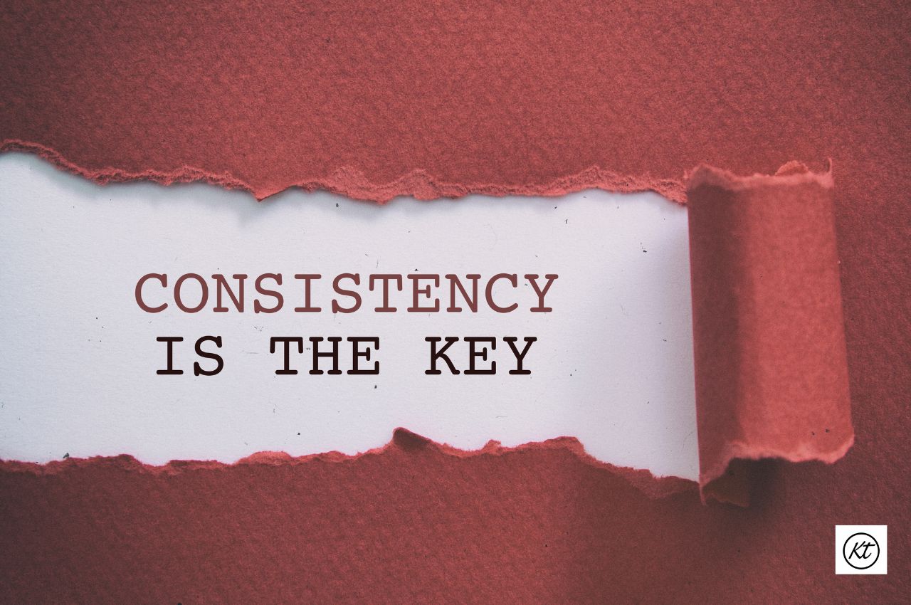 How to Be Consistent Even When It Feels Hard